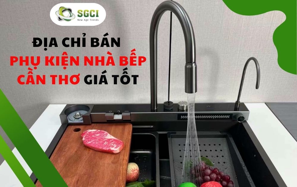 Phụ kiện nhà bếp Cần Thơ